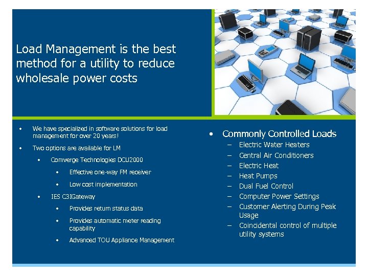 Load Management is the best method for a utility to reduce wholesale power costs
