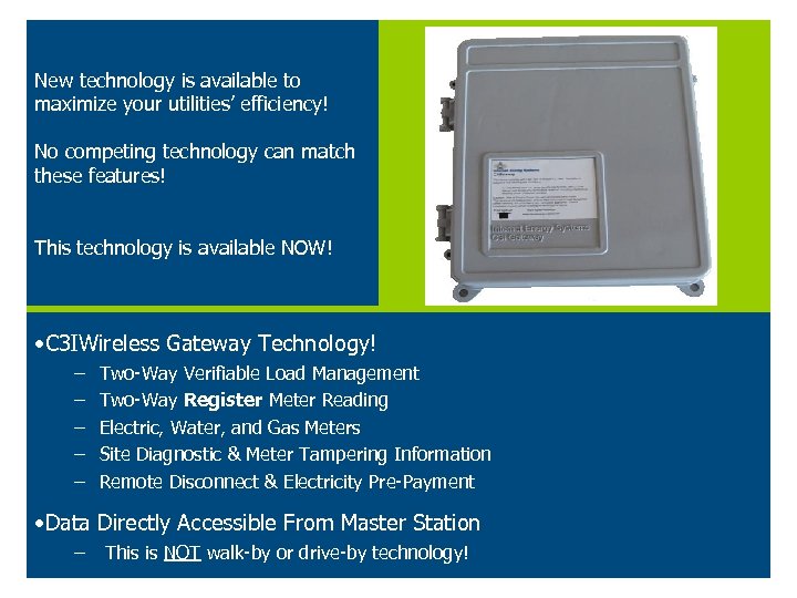 New technology is available to maximize your utilities’ efficiency! No competing technology can match