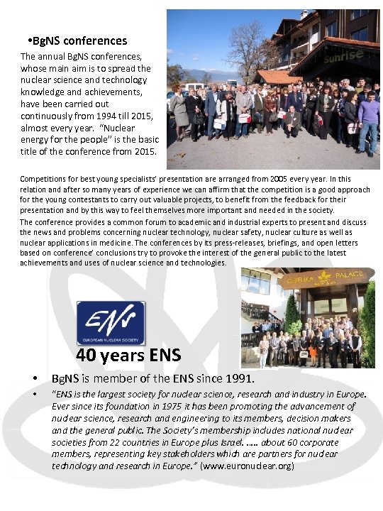  • Bg. NS conferences The annual Bg. NS conferences, whose main aim is