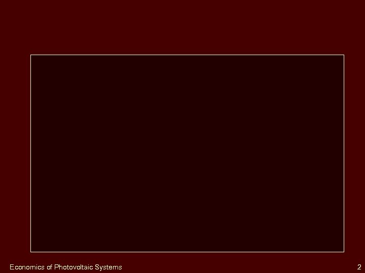 Economics of Photovoltaic Systems 2 