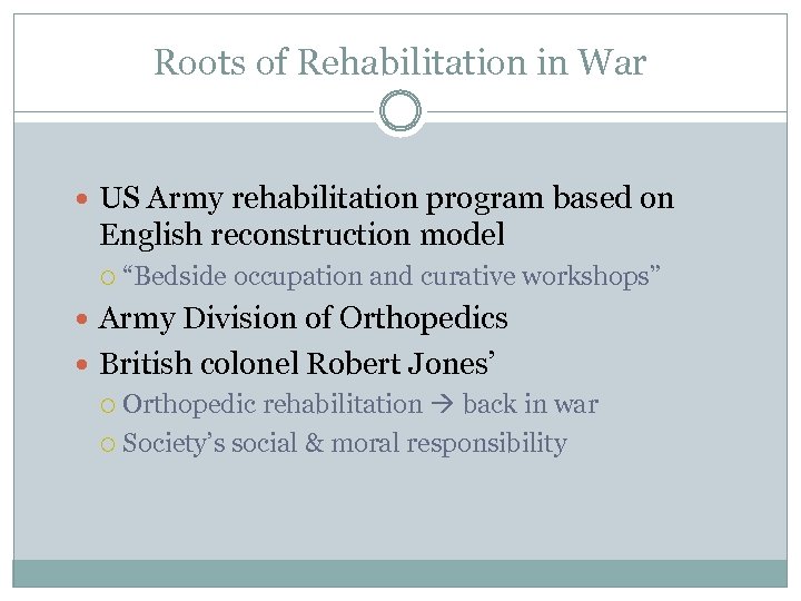 Roots of Rehabilitation in War US Army rehabilitation program based on English reconstruction model