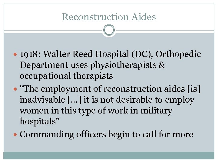 Reconstruction Aides 1918: Walter Reed Hospital (DC), Orthopedic Department uses physiotherapists & occupational therapists