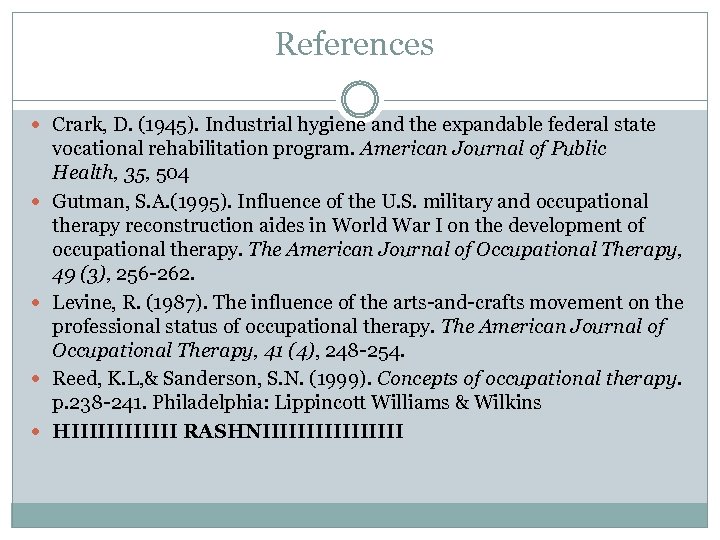 References Crark, D. (1945). Industrial hygiene and the expandable federal state vocational rehabilitation program.