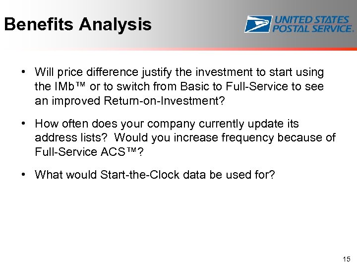 Benefits Analysis • Will price difference justify the investment to start using the IMb™