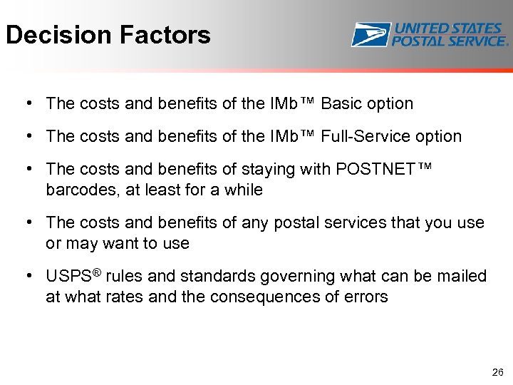 Decision Factors • The costs and benefits of the IMb™ Basic option • The