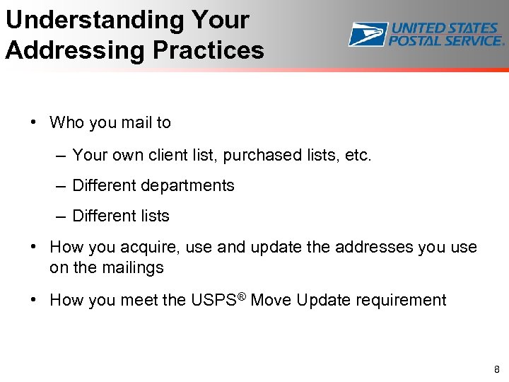 Understanding Your Addressing Practices • Who you mail to – Your own client list,