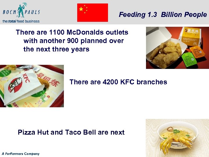 Feeding 1. 3 Billion People There are 1100 Mc. Donalds outlets with another 900
