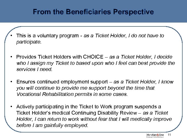 From the Beneficiaries Perspective • This is a voluntary program - as a Ticket