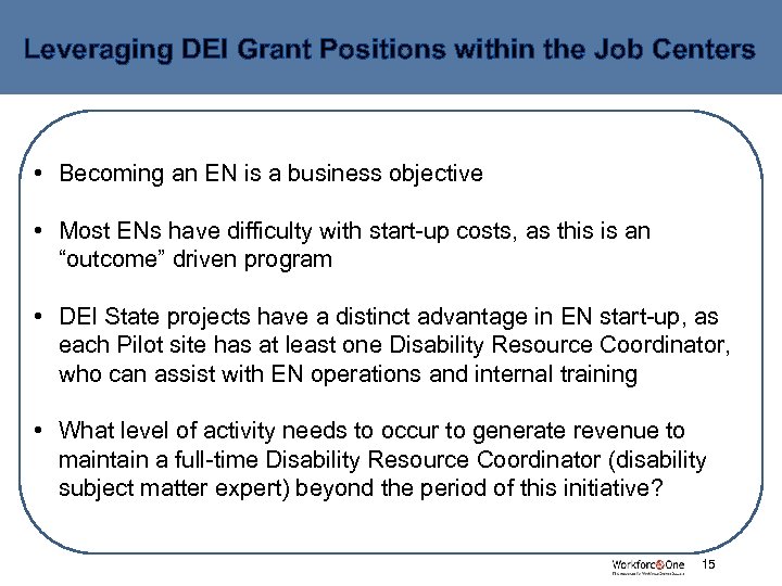 Leveraging DEI Grant Positions within the Job Centers • Becoming an EN is a