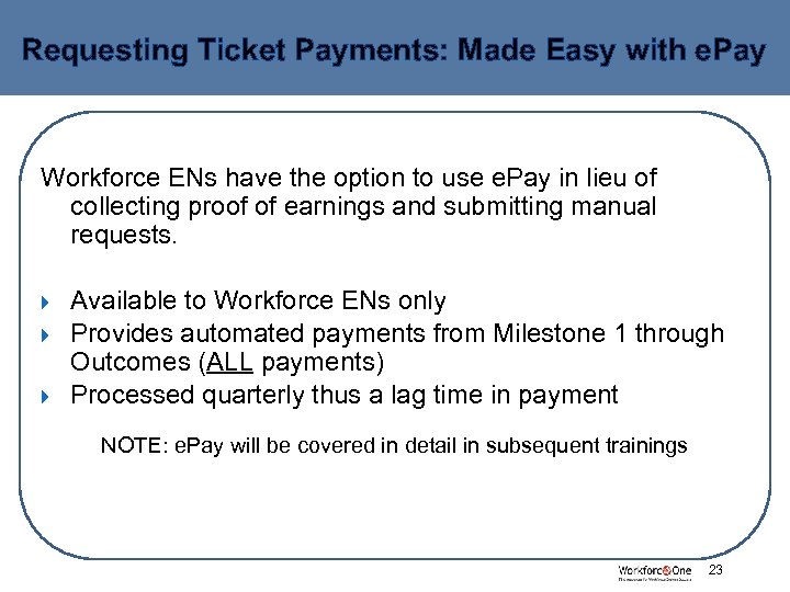 Requesting Ticket Payments: Made Easy with e. Pay Workforce ENs have the option to