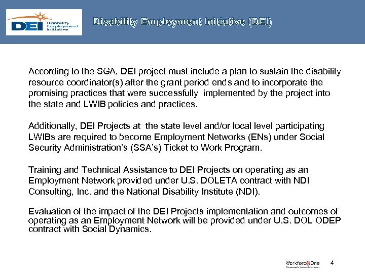 Disability Employment Initiative (DEI) According to the SGA, DEI project must include a plan