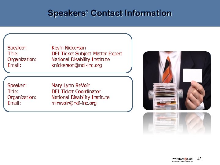 Speakers’ Contact Information Speaker: Title: Organization: Email: Kevin Nickerson DEI Ticket Subject Matter Expert