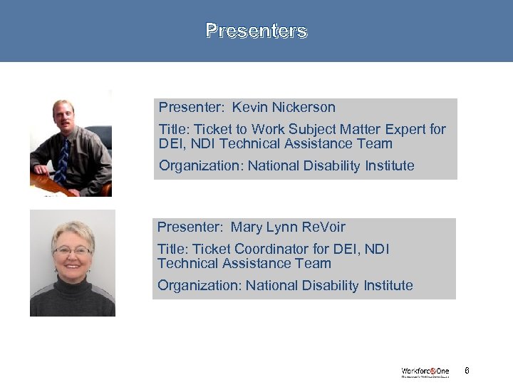 Presenters Presenter: Kevin Nickerson Title: Ticket to Work Subject Matter Expert for DEI, NDI