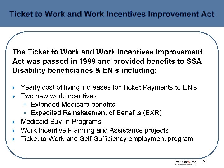 Ticket to Work and Work Incentives Improvement Act The Ticket to Work and Work