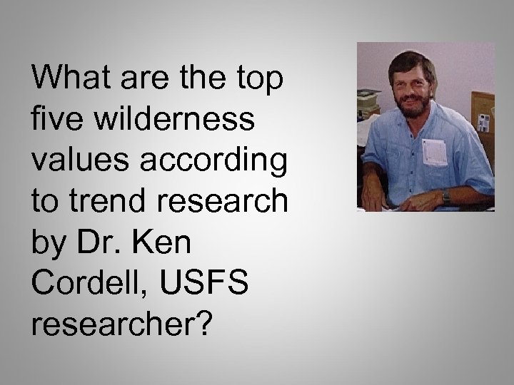 What are the top five wilderness values according to trend research by Dr. Ken