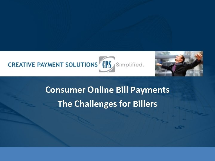 Consumer Online Bill Payments The Challenges for Billers 