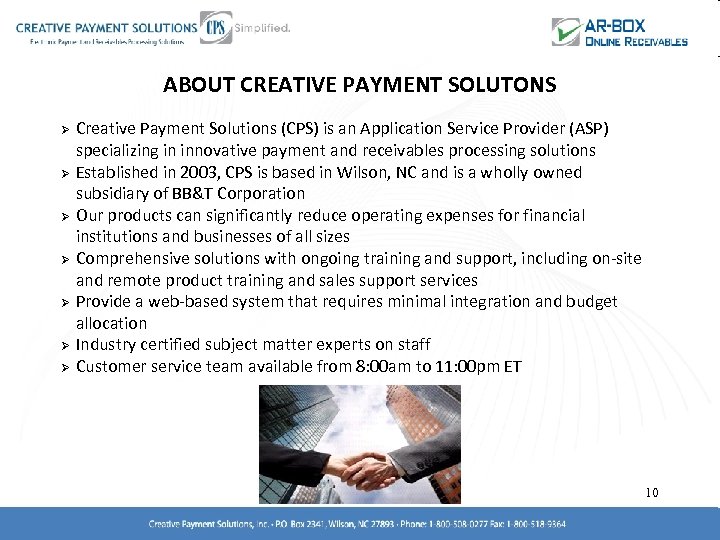 ABOUT CREATIVE PAYMENT SOLUTONS Ø Ø Ø Ø Creative Payment Solutions (CPS) is an