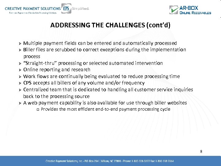 ADDRESSING THE CHALLENGES (cont’d) Ø Ø Ø Ø Multiple payment fields can be entered