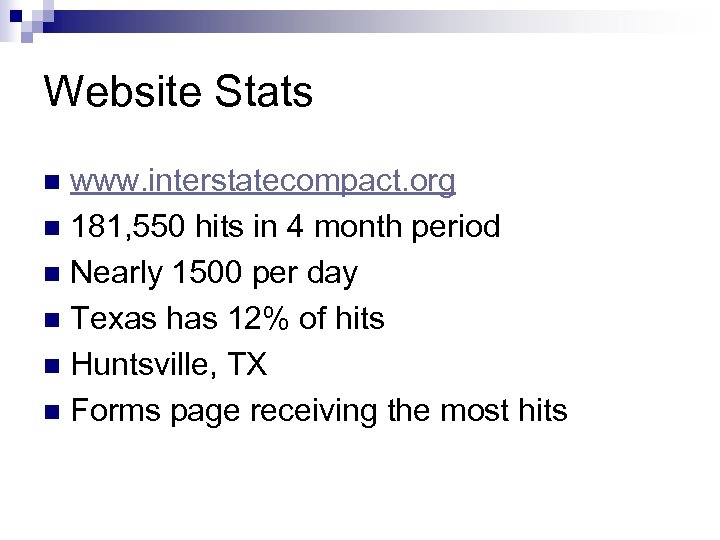 Website Stats www. interstatecompact. org n 181, 550 hits in 4 month period n