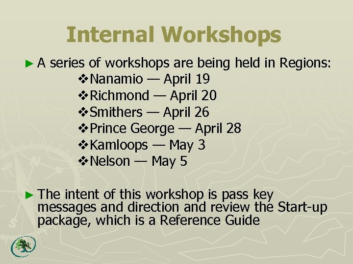 Internal Workshops ► A series of workshops are being held in Regions: v. Nanamio
