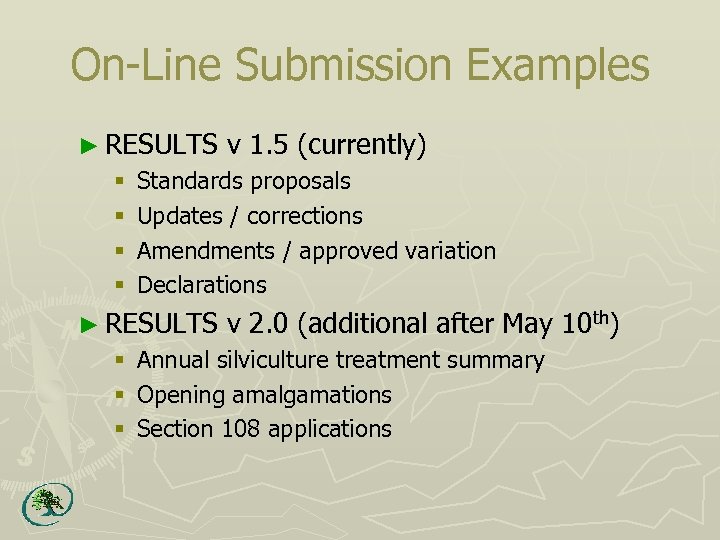 On-Line Submission Examples ► RESULTS v 1. 5 (currently) § § Standards proposals Updates