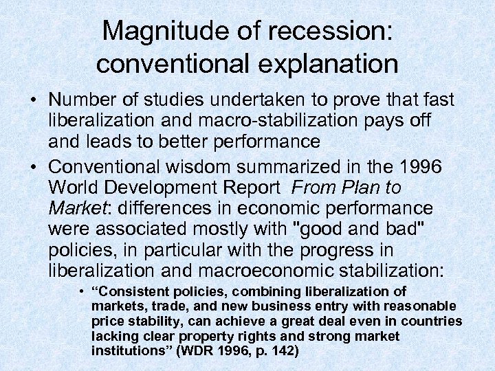 Magnitude of recession: conventional explanation • Number of studies undertaken to prove that fast