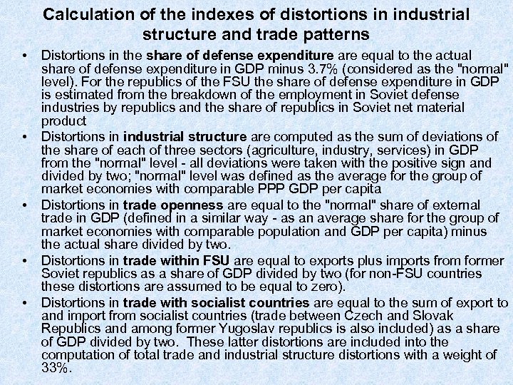 Calculation of the indexes of distortions in industrial structure and trade patterns • •