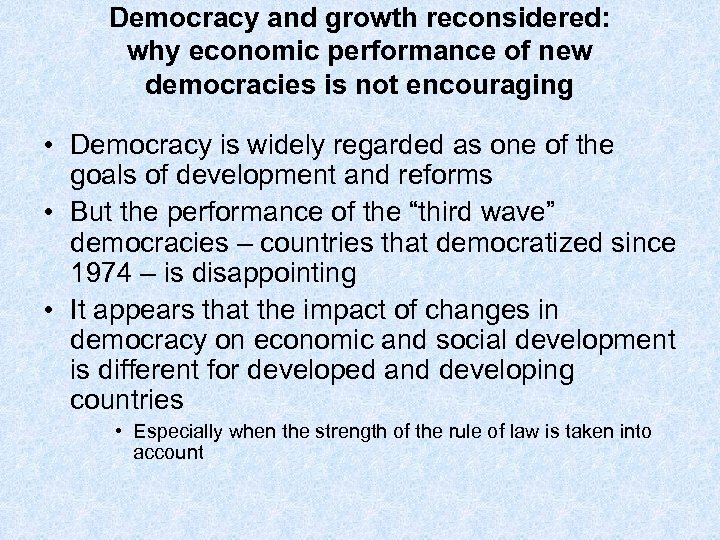 Democracy and growth reconsidered: why economic performance of new democracies is not encouraging •