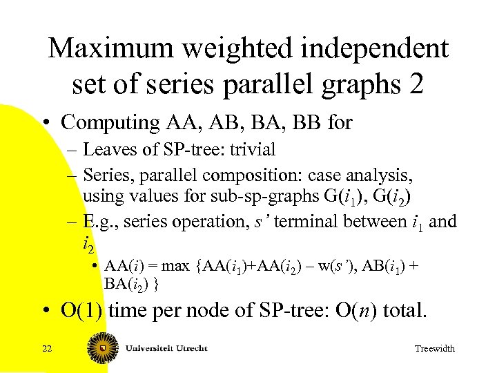 Maximum weighted independent set of series parallel graphs 2 • Computing AA, AB, BA,