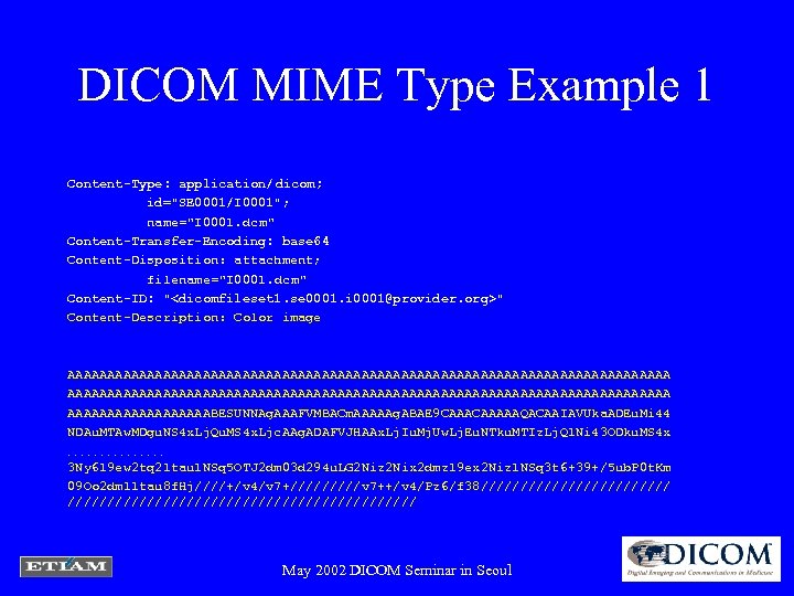 DICOM MIME Type Example 1 Content-Type: application/ dicom; id=