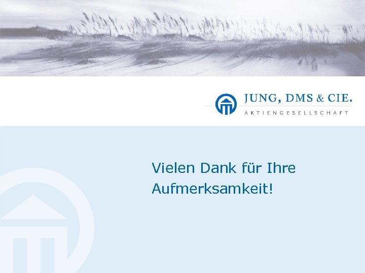 Vielen Dank für Ihre Aufmerksamkeit! 