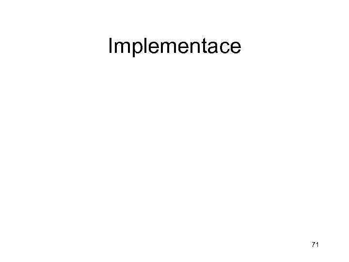 Implementace 71 