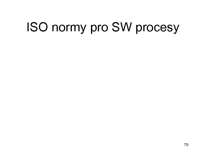 ISO normy pro SW procesy 79 