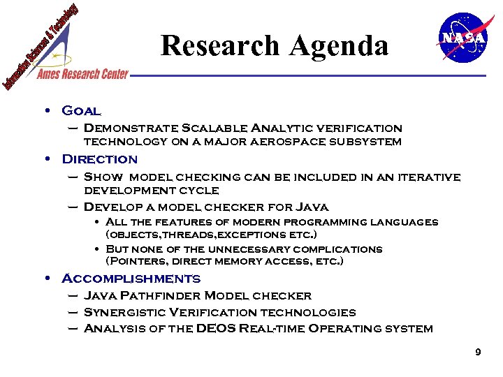 Research Agenda • Goal – Demonstrate Scalable Analytic verification technology on a major aerospace