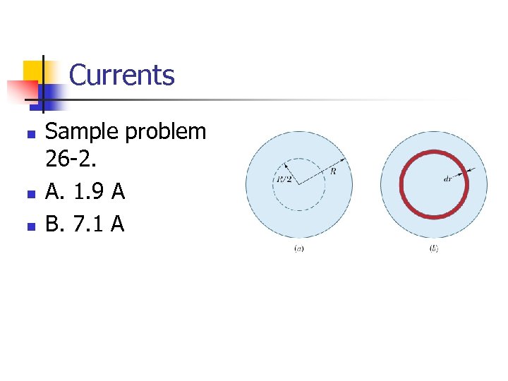 Currents n n n Sample problem 26 -2. A. 1. 9 A B. 7.