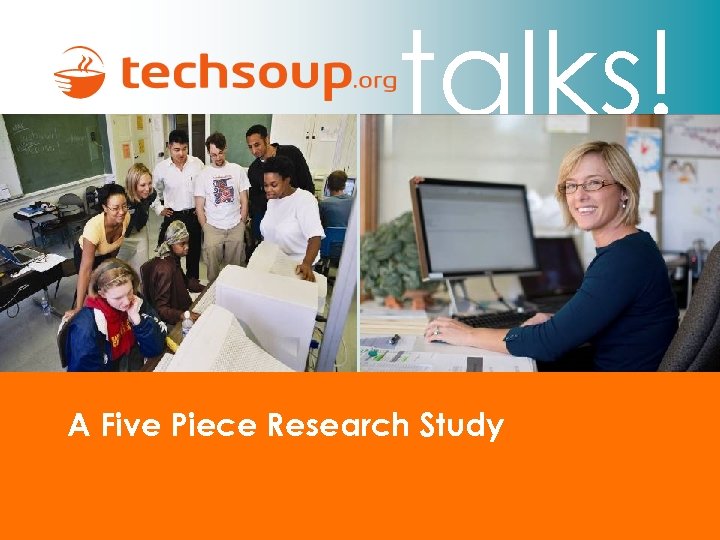 talks! A Five Piece Research Study 