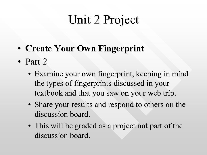 Unit 2 Project • Create Your Own Fingerprint • Part 2 • Examine your