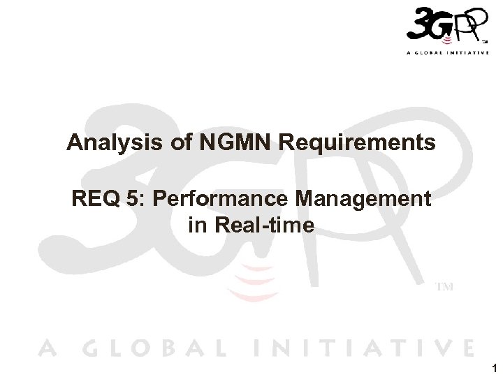 Analysis of NGMN Requirements REQ 5: Performance Management in Real-time 1 