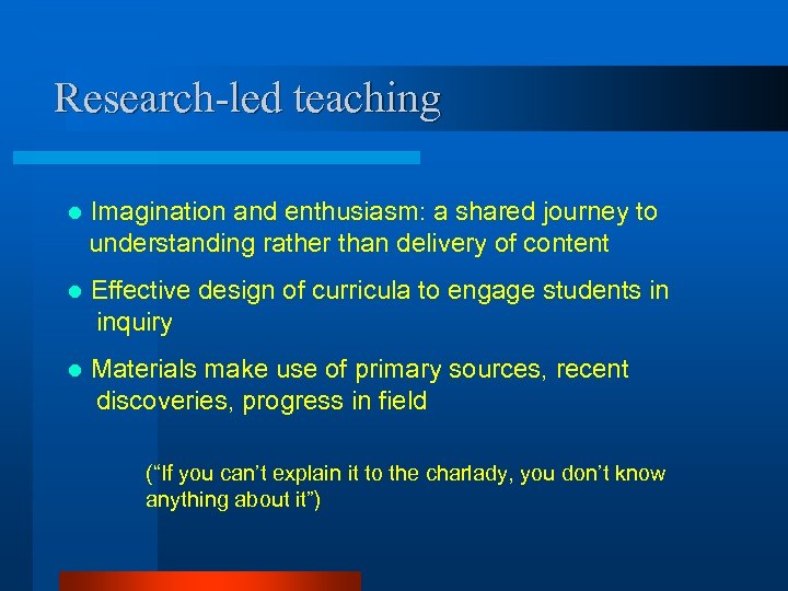 Research-led teaching l Imagination and enthusiasm: a shared journey to understanding rather than delivery