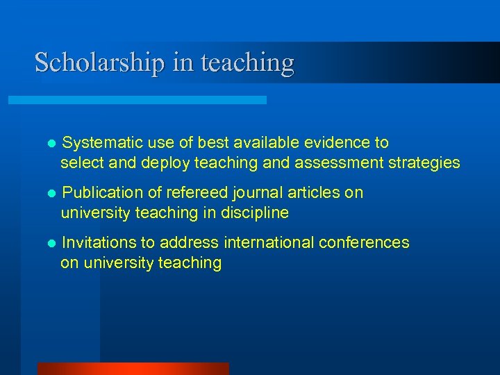 Scholarship in teaching l Systematic use of best available evidence to select and deploy