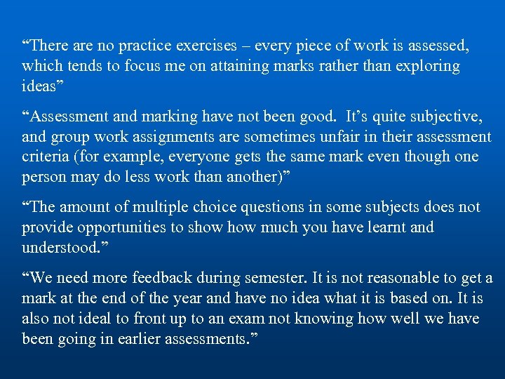 “There are no practice exercises – every piece of work is assessed, which tends