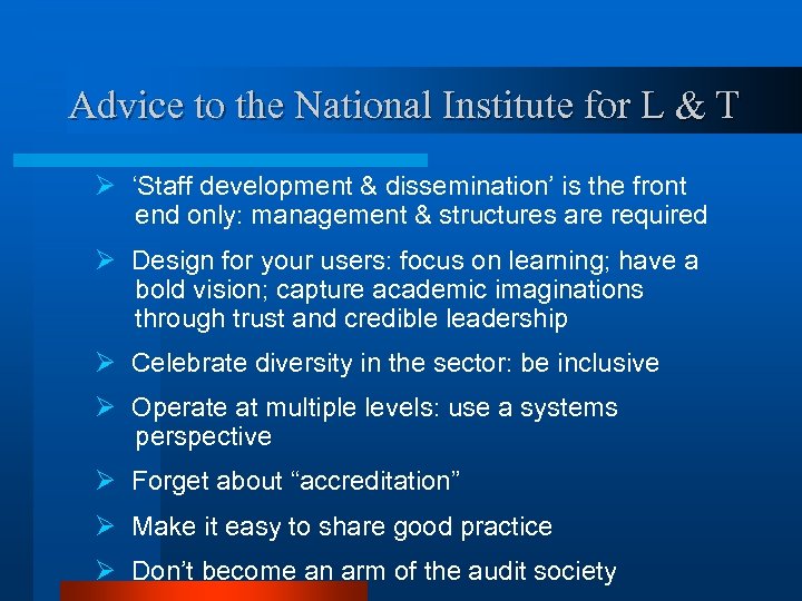 Advice to the National Institute for L & T Ø ‘Staff development & dissemination’