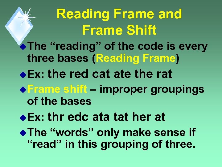 Reading Frame and Frame Shift u. The “reading” of the code is every three
