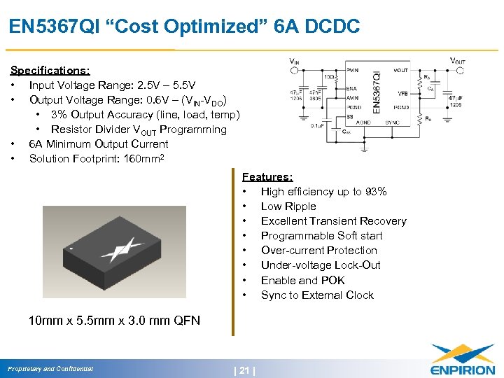 EN 5367 QI “Cost Optimized” 6 A DCDC Specifications: • Input Voltage Range: 2.