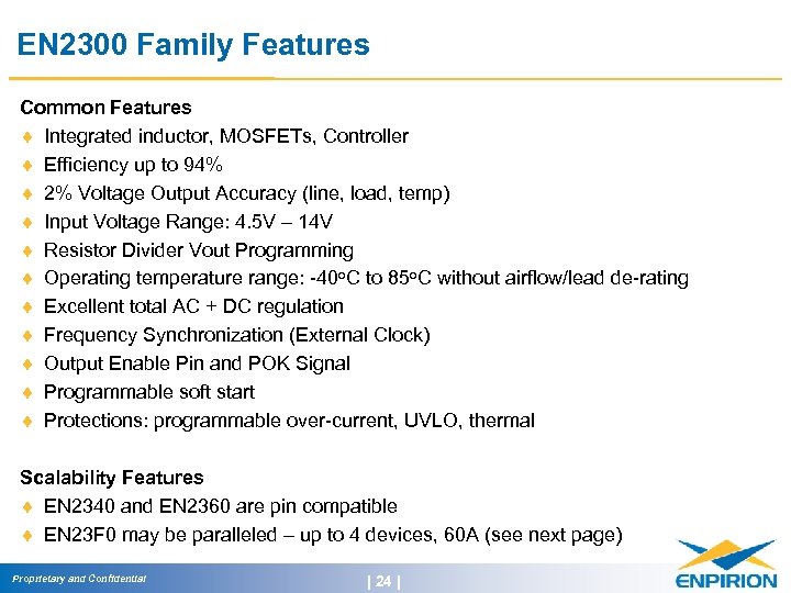 EN 2300 Family Features Common Features ¨ Integrated inductor, MOSFETs, Controller ¨ Efficiency up