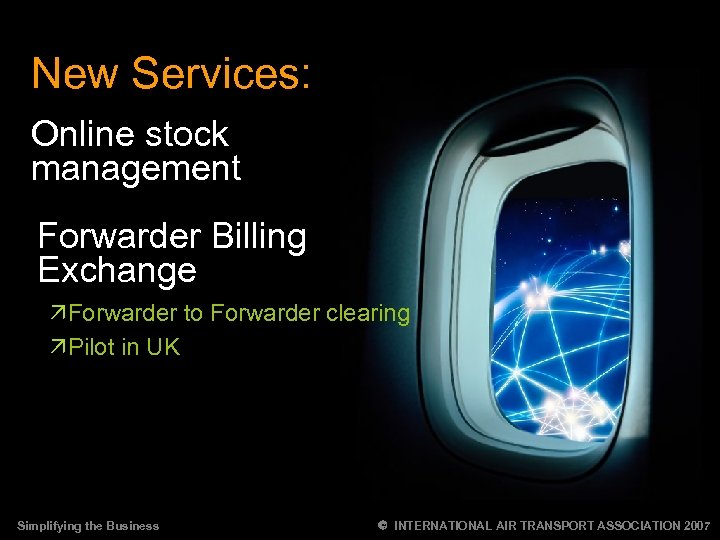 New Services: Online stock management Forwarder Billing Exchange ÖForwarder to Forwarder clearing ÖPilot in