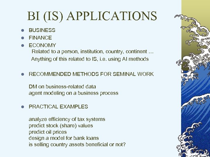 BI (IS) APPLICATIONS BUSINESS l FINANCE l ECONOMY Related to a person, institution, country,