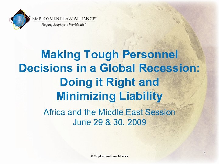 Making Tough Personnel Decisions in a Global Recession: Doing it Right and Minimizing Liability