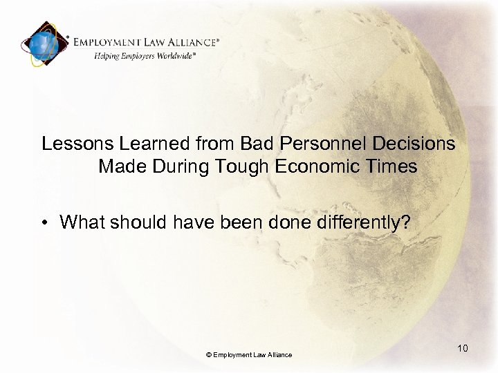 Lessons Learned from Bad Personnel Decisions Made During Tough Economic Times • What should