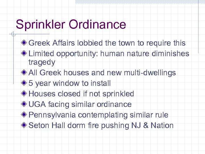 Sprinkler Ordinance Greek Affairs lobbied the town to require this Limited opportunity: human nature